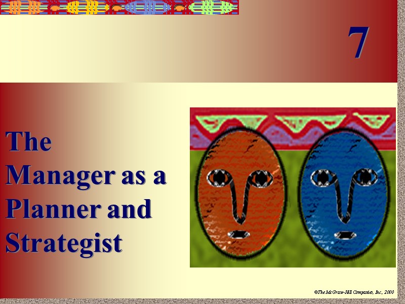 The  Manager as a  Planner and Strategist 7